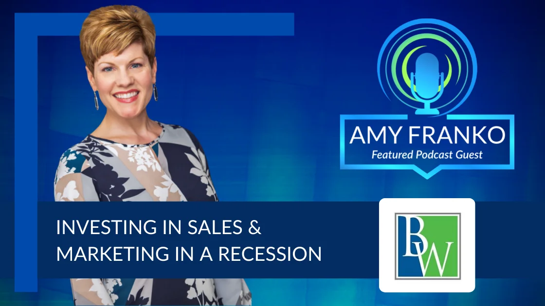 Podcast: Investing in Marketing & Sales During Recession