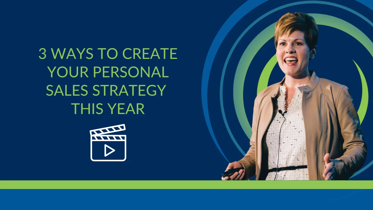 Video: 3 Ways to Create Your Personal Sales Strategy this Year